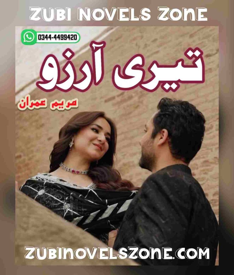 Teri Arzoo Novel By Maryam Imran Complete - ZNZ - Zubi Novels Zone