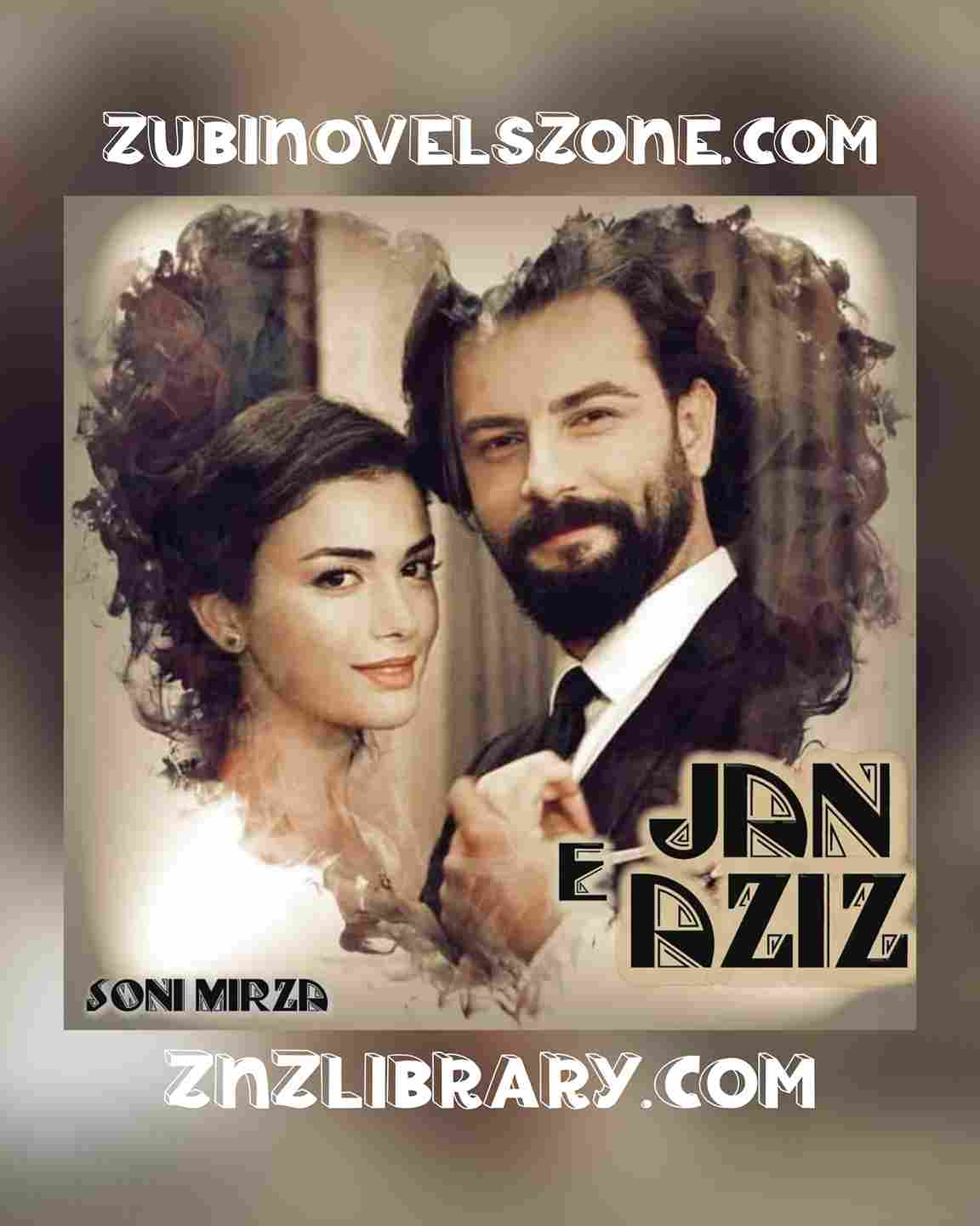 Jan E Aziz Novel By Soni Mirza Complete – ZNZ