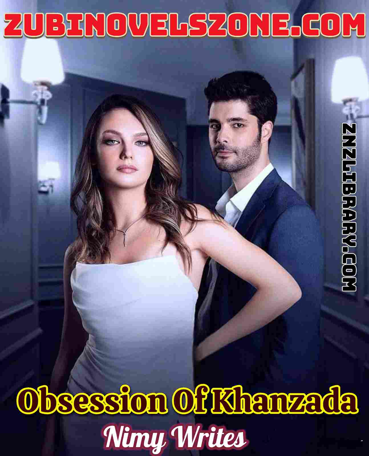 Obsession Of Khanzada Novel By Nimy Writes – ZNZ