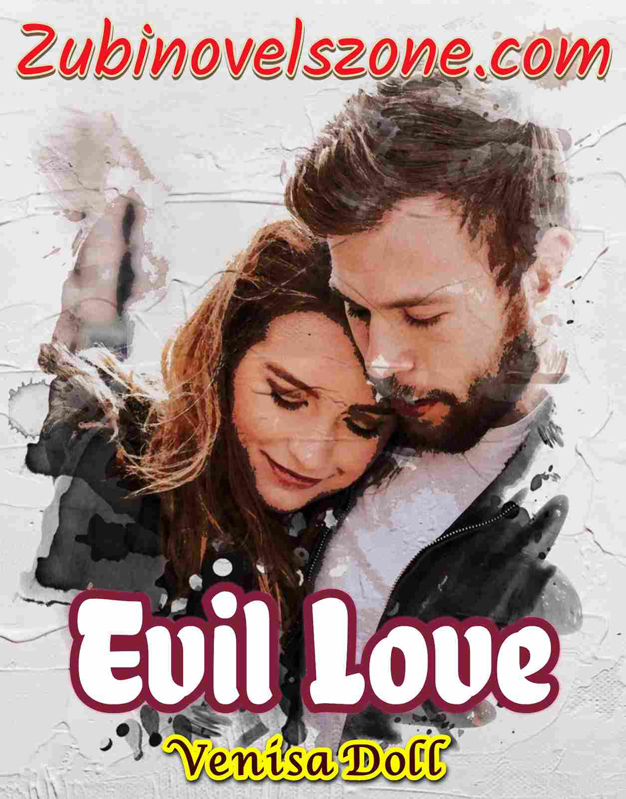 Evil Love Novel By Venisa Doll Complete – ZNZ