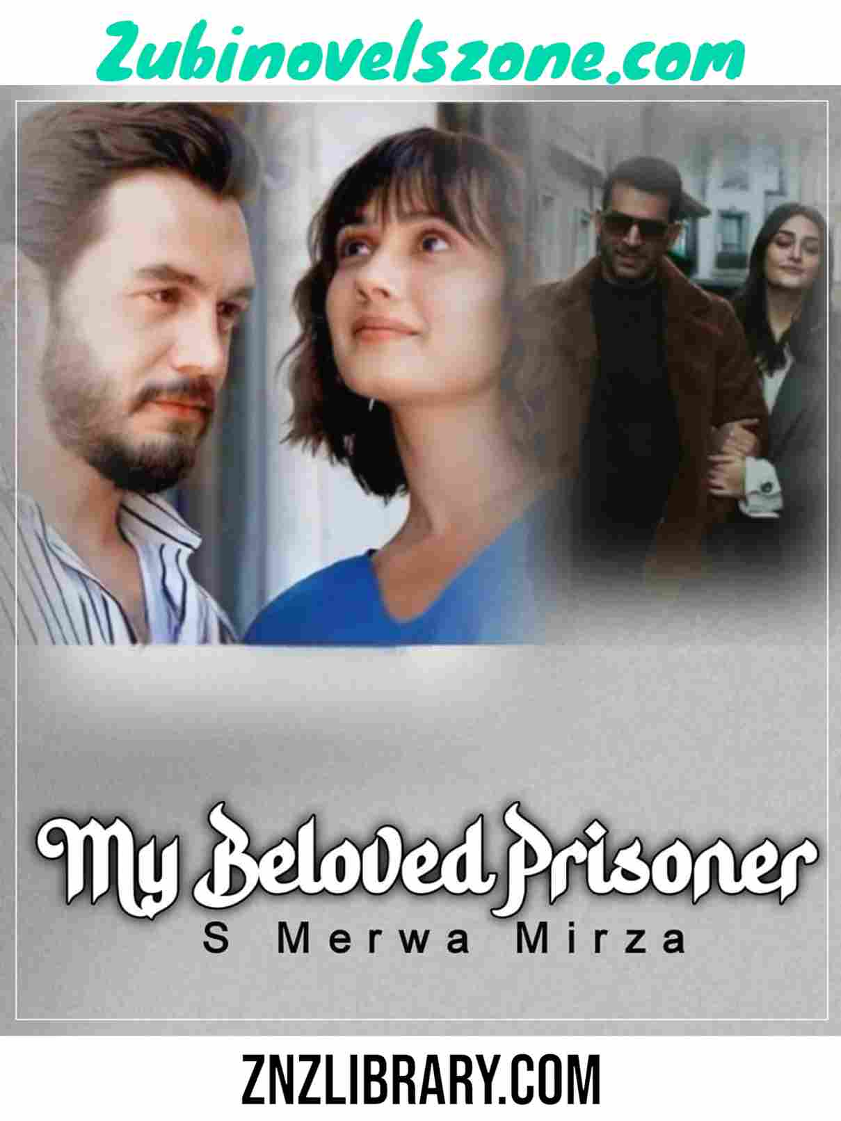 My Beloved Prisoner Novel By S Merwa Mirza Complete – ZNZ