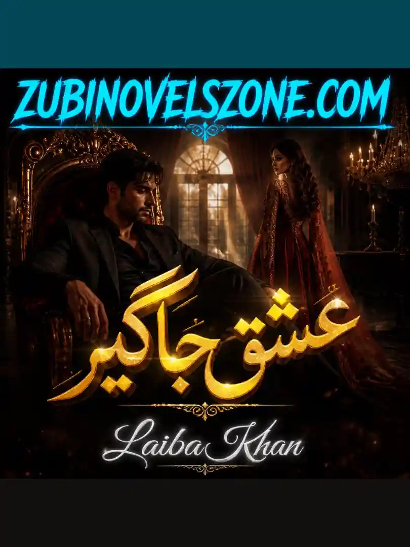Read Online and Download Ishq E Jageer by Laiba Khan ✔ Complete PDF on ZNZ. Get the best romantic Urdu novels for free.