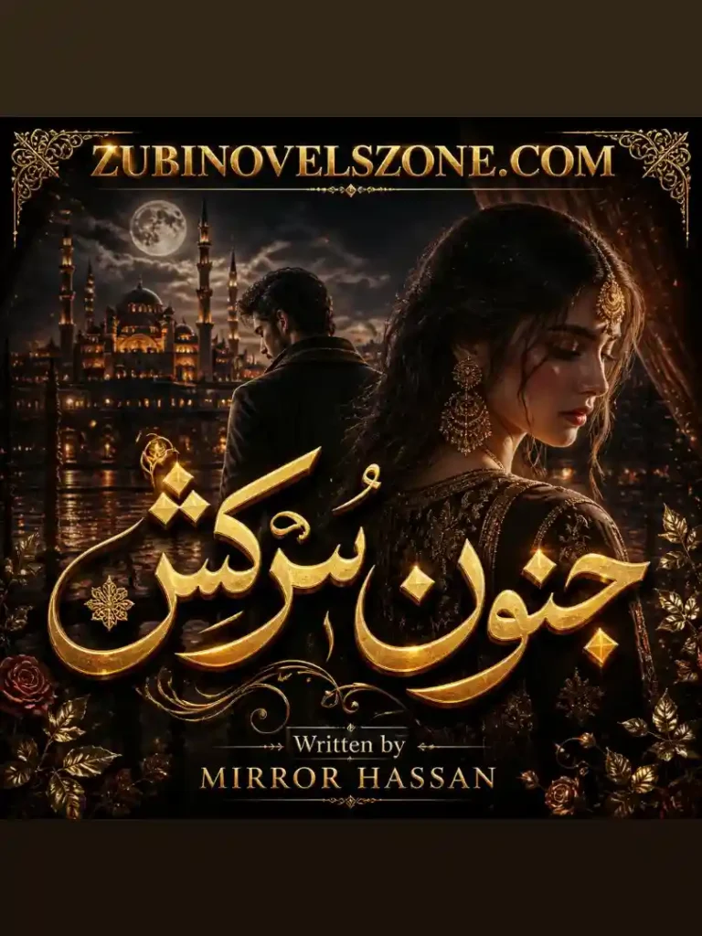 Junoon e Sarkash Novel By Mirror Hassan Complete - ZNZ