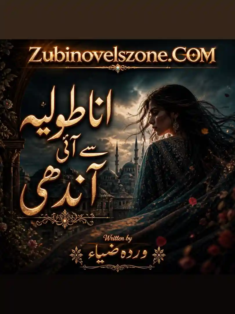 Anatolia Se Aayi Aandhi Novel By Warda Zia Complete - ZNZ