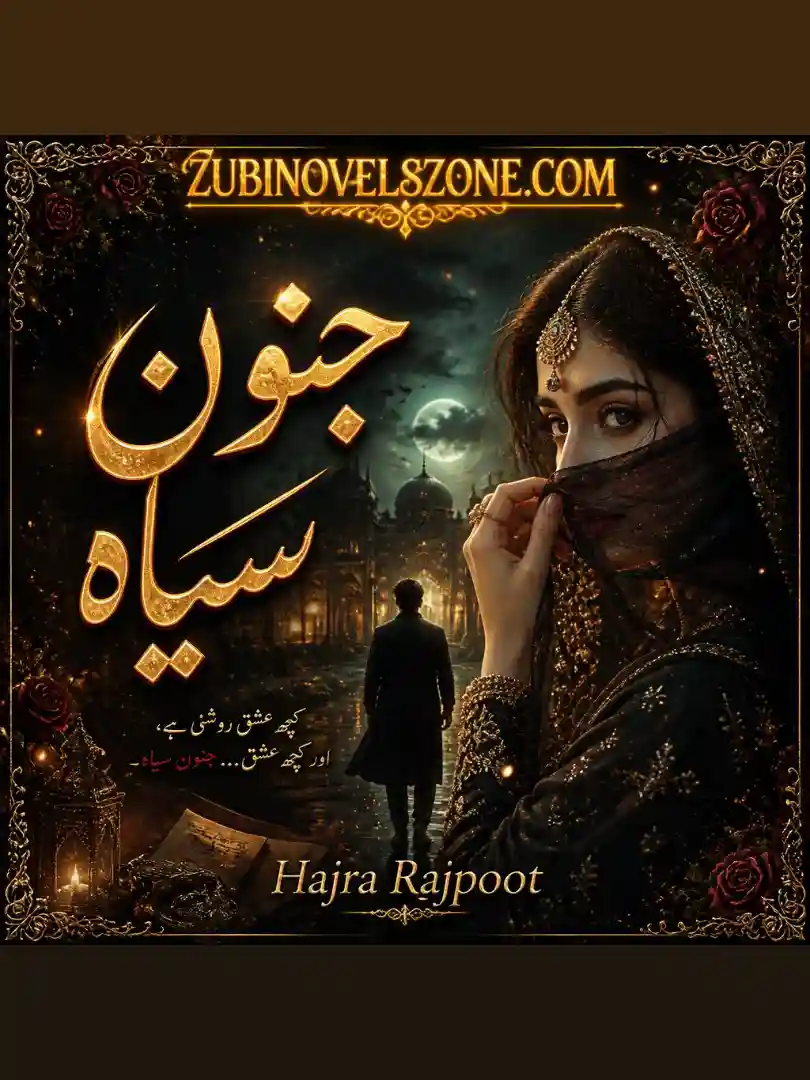 Junoon Siyah Novel By Hajra Rajpoot Complete - ZNZ