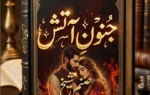 Junoon-e-Aatish Novel By Sanam Sheikh Complete - ZNZ