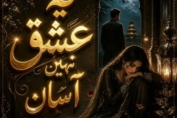 Ye Ishq Nahi Aasan Novel Free PDF - ZNZ