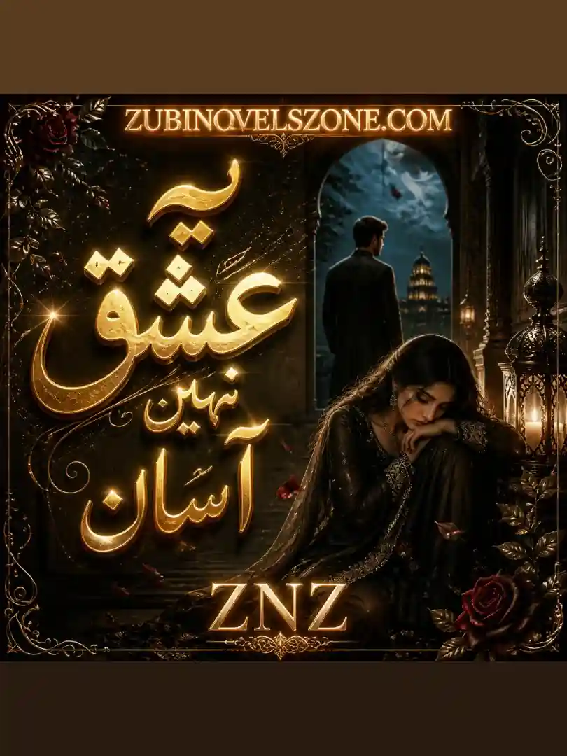 Ye Ishq Nahi Aasan Novel Free PDF - ZNZ
